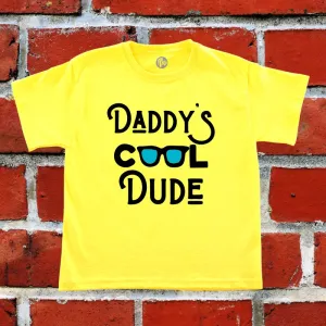 Daddy's Cool Dude - Kids T-Shirt