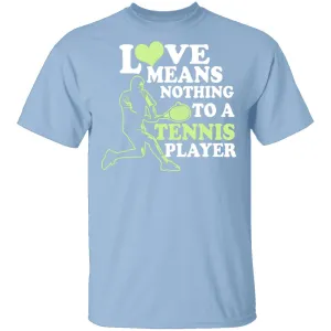 Love Means Nothing T-Shirt