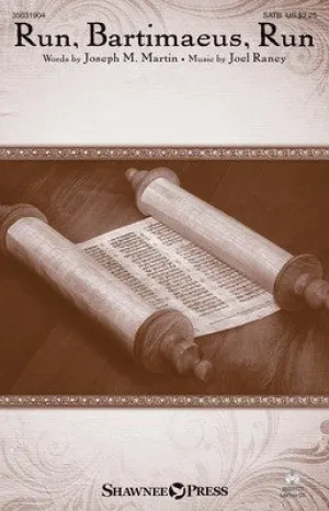 RUN BARTIMAEUS RUN SATB